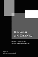 Blackness and Disability: Critical Examinations and Cultural Interventions