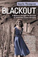 Blackout: A Woman's Struggle for Survival in Twentieth-Century Germany