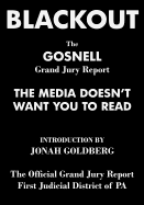 Blackout: The Gosnell Grand Jury Report the Media Does Not Want You to Read
