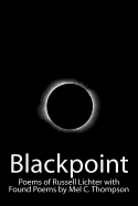 Blackpoint: Poems of Russell Lichter with Found Poems by Mel C. Thompson