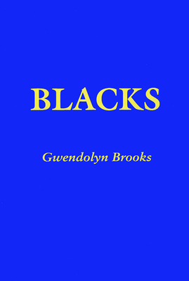 Blacks - Brooks, Gwendolyn