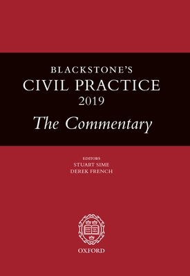 Blackstone's Civil Practice 2019: The Commentary - Sime, Stuart (Editor), and French, Derek (Editor)