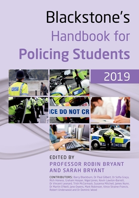 Blackstone's Handbook for Policing Students 2019 - Bryant, Robin (Editor), and Bryant, Sarah (Editor)