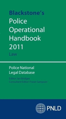 Blackstone's Police Operational Handbook: Law - Police National Legal Database (Editor)