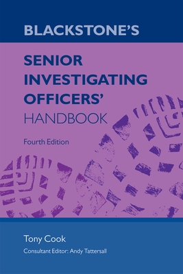 Blackstone's Senior Investigating Officers' Handbook - Cook, Tony, and Tattersall, Andy (Editor)