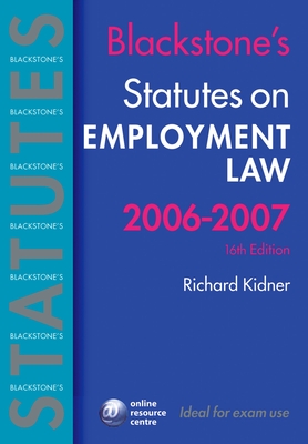 Blackstone's Statutes on Employment Law 2006-2007 - Kidner, Richard