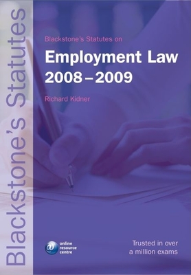 Blackstone's Statutes on Employment Law 2008-2009 - Kidner, Richard (Editor)