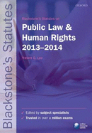 Blackstone's Statutes on Public Law and Human Rights 2013-2014 - Lee, Robert G.