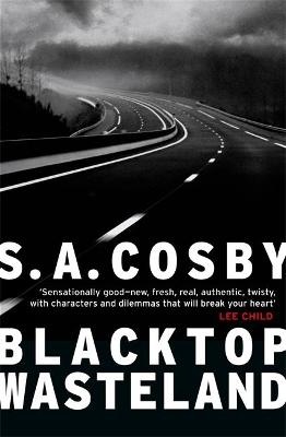 Blacktop Wasteland: one of the most thrilling and acclaimed crime novels of the year - Cosby, S. A.