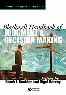 Blackwell Handbook of Judgment and Decision Making