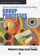Blackwell Handbook of Social Psychology: Group Processes