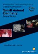 Blackwells Five-Minute Veterinary Consult Clinical Companion: Small Animal Dentistry