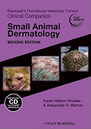 Blackwell's Five-Minute Veterinary Consult Clinical Companion: Small Animal Dermatology