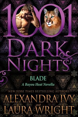 Blade: A Bayou Heat Novella - Wright, Laura, and Ivy, Alexandra