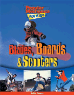 Blades, Boards and Scooters