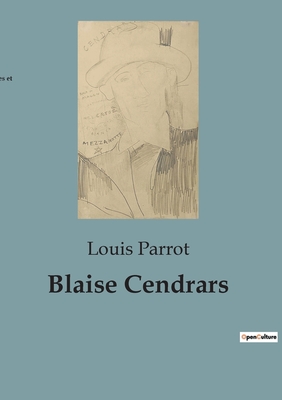 Blaise Cendrars - Parrot, Louis