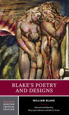 Blake's Poetry and Designs: A Norton Critical Edition - Blake, William, and Grant, John E (Editor), and Johnson, Mary Lynn (Editor)