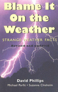 Blame it on the Weather: Strange Weather Facts