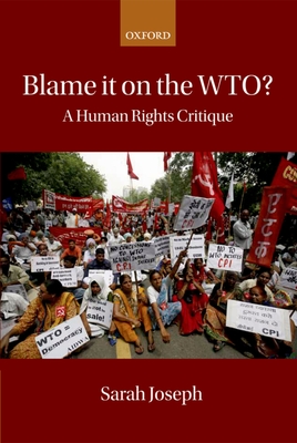 Blame it on the WTO?: A Human Rights Critique - Joseph, Sarah