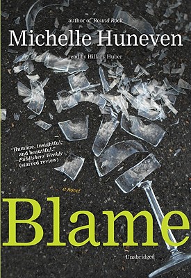 Blame - Huneven, Michelle, and Huber, Hillary (Read by)
