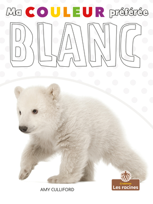 Blanc (White) - Culliford, Amy, and Savard, Claire (Translated by)