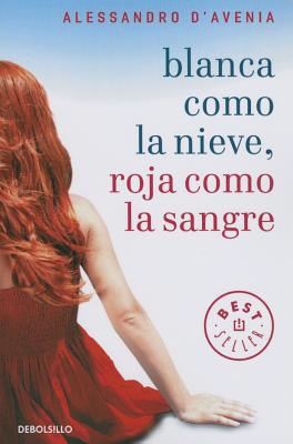 Blanca Como Nieve, Roja Como Sangre - D'Avenia, Alessandro