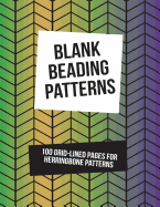 Blank Beading Patterns: 100 Grid-Lined Pages for Herringbone Patterns