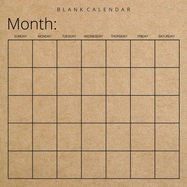 Blank Calendar: Kraft Brown Paper, Undated Planner for Organizing, Tasks, Goals, Scheduling, DIY Calendar Book