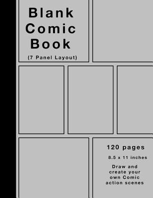 Blank Comic Book: 120 Pages, 7 Panel, Silver Cover, Large (8.5 X 11) Inches, White Paper, Draw Your Own Comics - Books, Comic Drawing, and Books, Manga Drawing