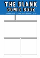Blank Comic Book: 6 Plain Staggered Comics Panels,7"x10," 120 Pages, Blank Comic Strips, Drawing Your Own Comics, Blank Graphic Novel