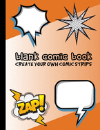 Blank Comic Book: Art Drawing Comic Strips for Kids - Make Your Own Comics - 120 Pages, Extra Large - Orange Glow