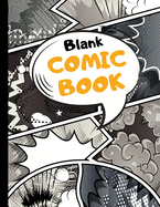 Blank Comic Book: Draw Your Own Comics - 100 Variety Comic Strip Pages - Art and Drawing for Kids - Orange