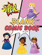 Blank Comic Book for Girls: Sketch and Draw to Fill Blank Comic Book Panels with Imagination - 8.5 x 11 Inches Princess Edition