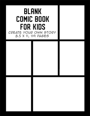 Blank Comic Book for Kids: Create Your Own Story, Drawing Comics and Writing Stories - Design, The Whodunit Creative