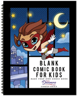 Blank Comic Book for Kids: Super Hero Notebook, Make Your Own Comic Book, Draw Your Own Comics