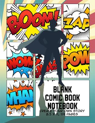 Blank Comic Book Notebook: Create Your Own Story, Comics & Graphic Novels - Design, The Whodunit Creative