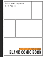 Blank Comic Book Variety of Templates: Blank Comic Book Pages, 2-9 Panel Layouts, Draw Your Own Comics