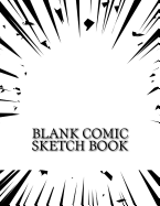 Blank Comic Sketch Book: Blank Comic, Doodle Book for Boys, Girls, Sketch Your Imagination