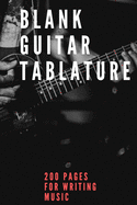 Blank Guitar Tablature: 200 Pages of Guitar Tabs with Six 6-line Staves and 7 blank Chord diagrams per page. Write Your Own Music. Music Composition, Music Notebook, Music Teachers, Students, Song Writing