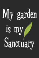 Blank Lined Journal: My Garden Is My Sanctuary