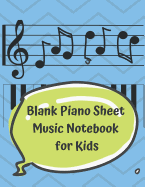Blank Piano Sheet Music Notebook for Kids: 8.5 x 11 Inches 100 Pages 6 Staves with Treble Clef And Bass Clef Music Manuscript Paper Journal (Volume 4)