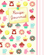 Blank Recipe Book: Recipe Journal ( Gifts for Foodies / Cooks / Chefs / Cooking ) [ Softback * Large Notebook * 100 Spacious Record Pages * Cupcakes & Candy ]