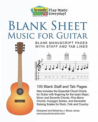 Blank Sheet Music for Guitar: Blank Manuscript Pages with Staff and Tab Lines, 100 Blank Staff and Tab Pages - Jones, J Bruce