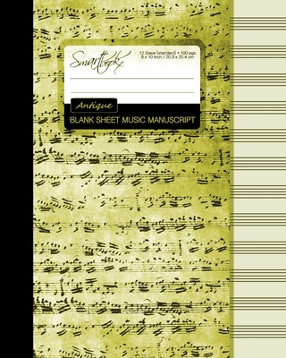 Blank Sheet Music: Manuscript or Staff Paper for Musicians (A large book bound notebook with 100 pages and 12 staves per pg from our Antique Parchment in Olive range) - Smart Bookx