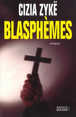 Blasphemes: Memoires Du Diable: Roman - Zyke, Cizia