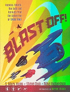 Blast Off!: Rockets, Robots, Ray Guns, and Rarities from the Golden Age of Space Toys