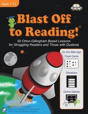 Blast Off to Reading!: 50 Orton-Gillingham Based Lessons for Struggling Readers and Those with Dyslexia - Orlassino, Cheryl