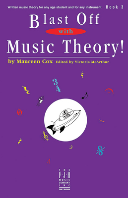 Blast Off with Music Theory! Book 3 - Cox, Maureen (Composer), and McArthur, Victoria (Composer)