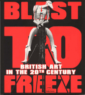 Blast to Freeze: British Art in the 20th Century