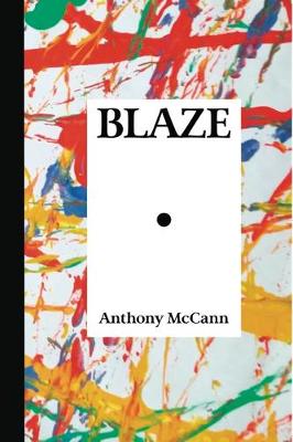 Blaze: A Poetry Anthology - McCann, Anthony